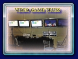 Video Game Truss